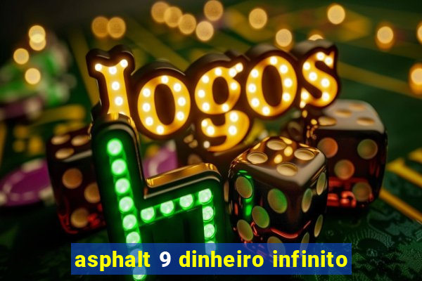 asphalt 9 dinheiro infinito